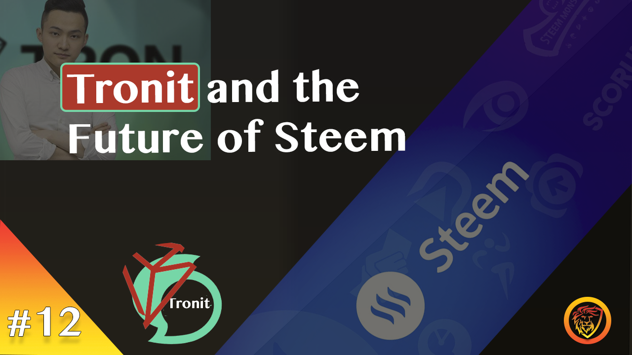 #12 | Tronit & The Future of Steem.png